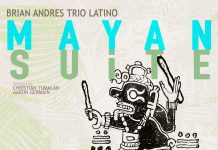 Brian Andres Trio Latino – Mayan Suite