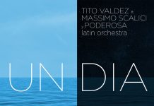 Un Dia – Tito Valdez feat. Massimo Scalici y La Poderosa Latin Orchestra