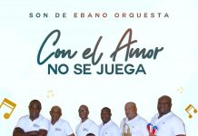 Son De Ebano Orquesta – Con El Amor No Se Juega