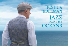 Joshua Edelman – Jazz For The Oceans