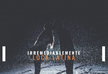 Loca Latina – Irremediablemente