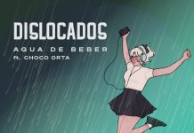 Dislocados – Agua De Beber feat. Choco Orta