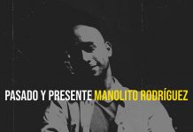 Manolito Rodríguez – Pasado y Presente