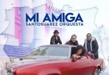 SantoSuarez Orquesta – Mi Amiga