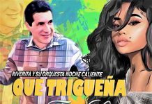 Riverita y Su Orquesta Noche Caliente – Que Trigueña Tan LInda