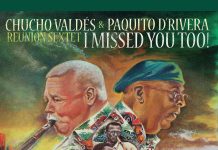 Chucho Valdés & Paquito D’Rivera Reunion Sextet – I Missed You Too!