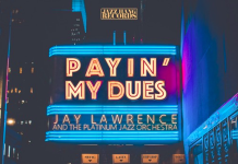 Jay Lawrence & The Platinum Jazz Orchestra – Payin’ My Dues