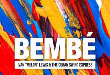 Ivan “Melon” Lewis & The Cuban Swing Express – Bembe