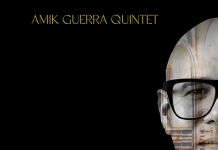 Amik Guerra Quintet – A Musical Journey From Soul to Soul