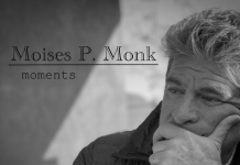 Moises P. Monk – Moments