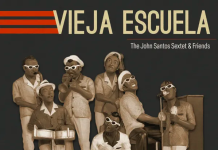 The John Santos Sextet & Friends – Vieja Escuela