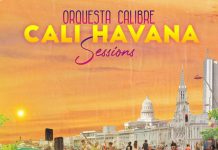 Orquesta Calibre – Cali Havana Sessions