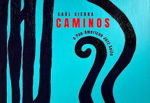 Saul Sierra – Caminos, a Pan-American Jazz Suite