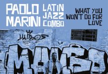 Paolo Marini Latin Jazz Combo – What You Won’t Do For Love