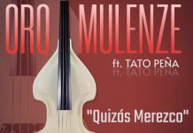 Orquesta Mulenze – Quizás Merezco feat. Tato Peña