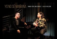 Alex Wilson & Omar Ríos Meléndez – Yo No Sé Mañana