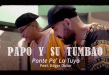 Ponte Pa´ Lo Tuyo – Papo y su Tumbao (Ft. Edgar Dolor)
