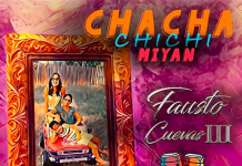 Fausto Cuevas III – Chacha Chichi Miyan