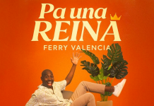 Ferry Valencia – “Pa Una Reina”
